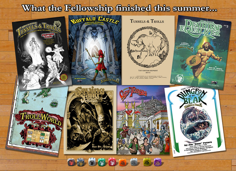 Here are the Deluxe T&T products we have release so far; Deluxe mini-rules, Buffalo Castle, Deathtrap Equalizer, City of Terrors, TrollWorld Map,Saving Fang Solo, City of Terrors, Dungeon of the Bear & new Dice.  